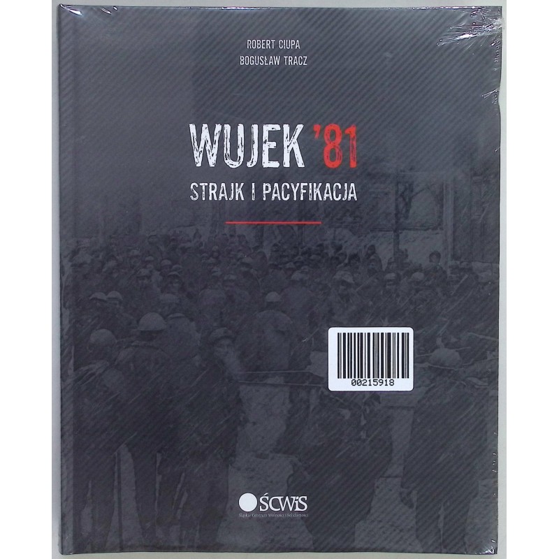Wujek '81 Strajk i pacyfikacja Ciupa