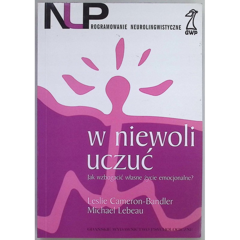W niewoli uczuć Leslie Cameron-Bandler, Michael Lebeau