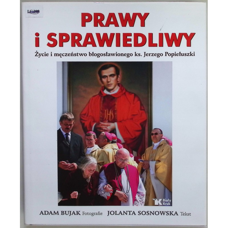 Prawy i sprawiedliwy Życie i męczeństwo błogosławionego