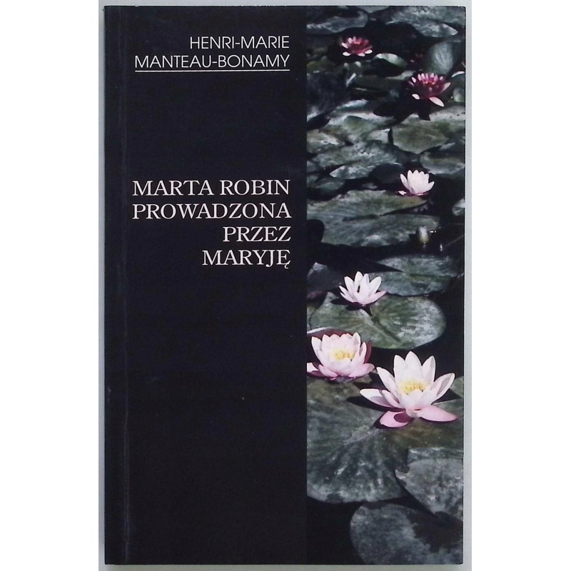 Marta Robin prowadzona przez Maryję