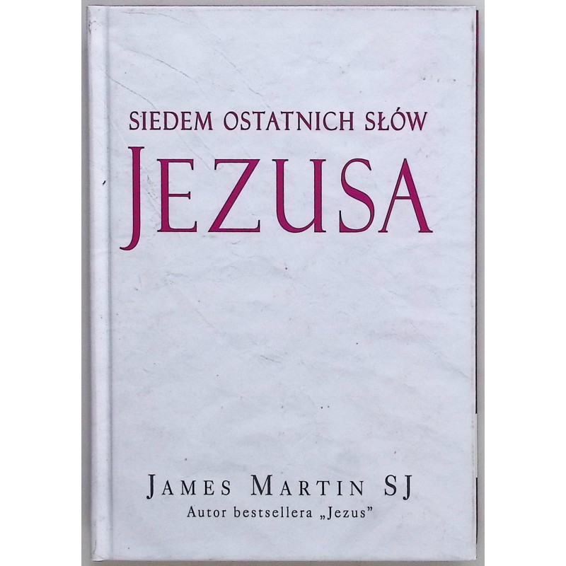 Siedem ostatnich słów Jezusa James Martin