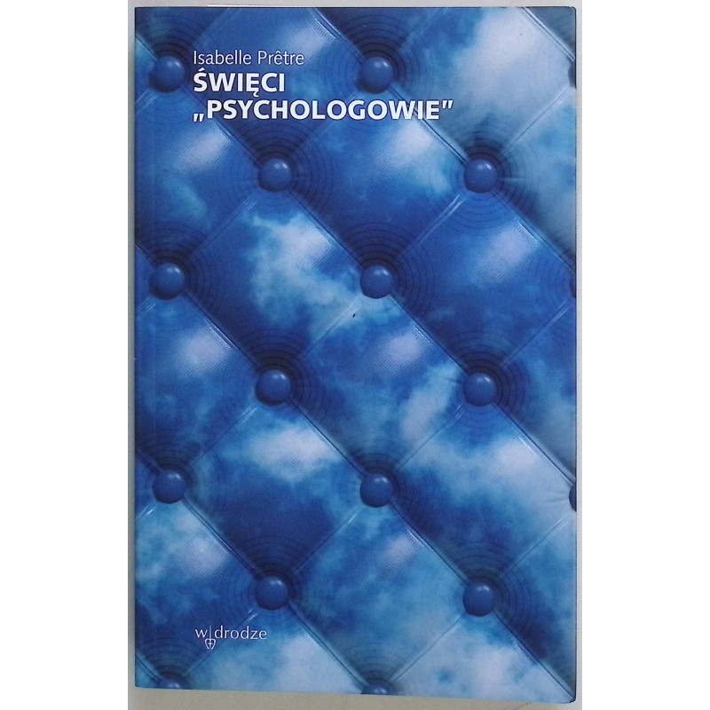 Święci "psychologowie" Isabelle Prêtre