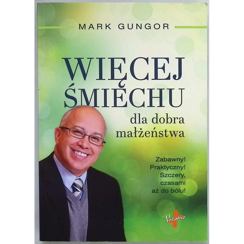 Więcej śmiechu dla dobra małżeństwa Mark Gungor