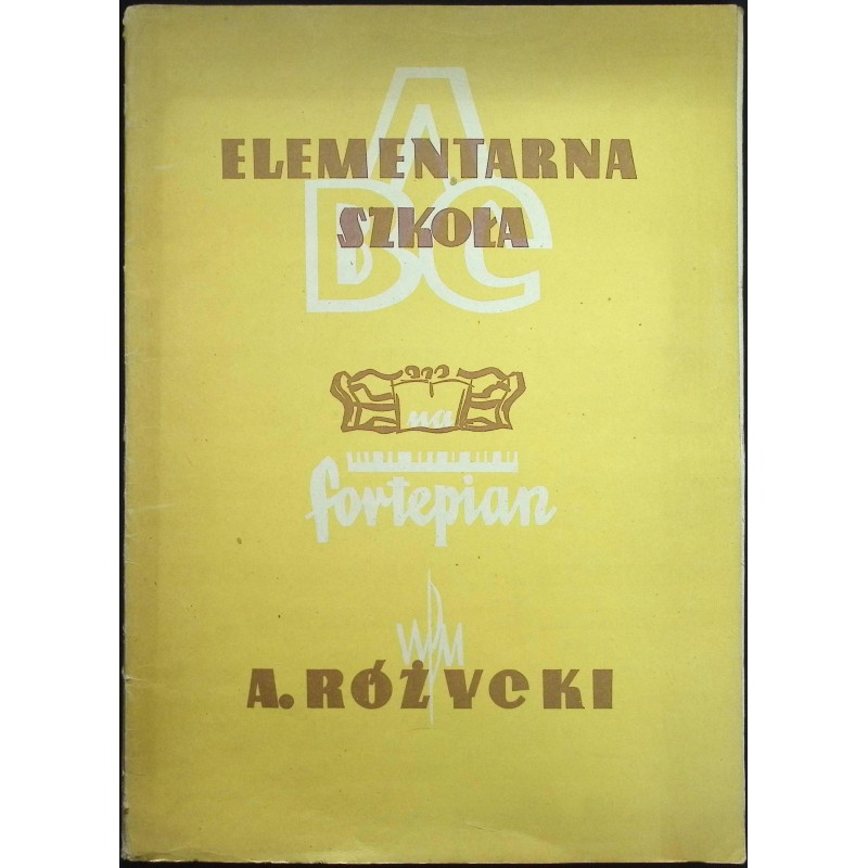 Elementarna szkoła ABC na fortepian - A. Różycki
