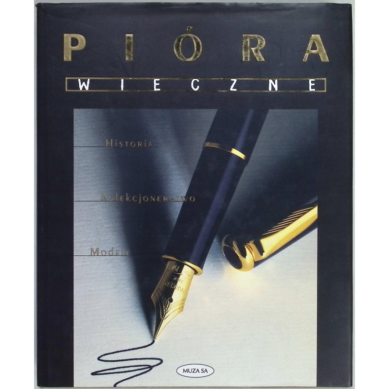 Pióra wieczne Historia, Kolekcjonerstwo, Modele