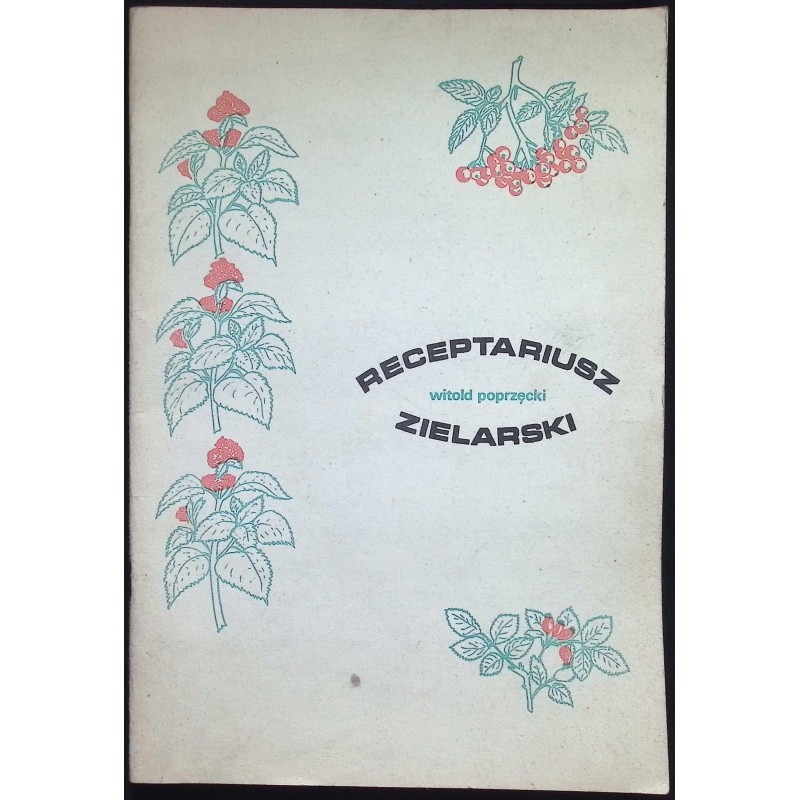 Receptariusz zielarski Witold Poprzęcki