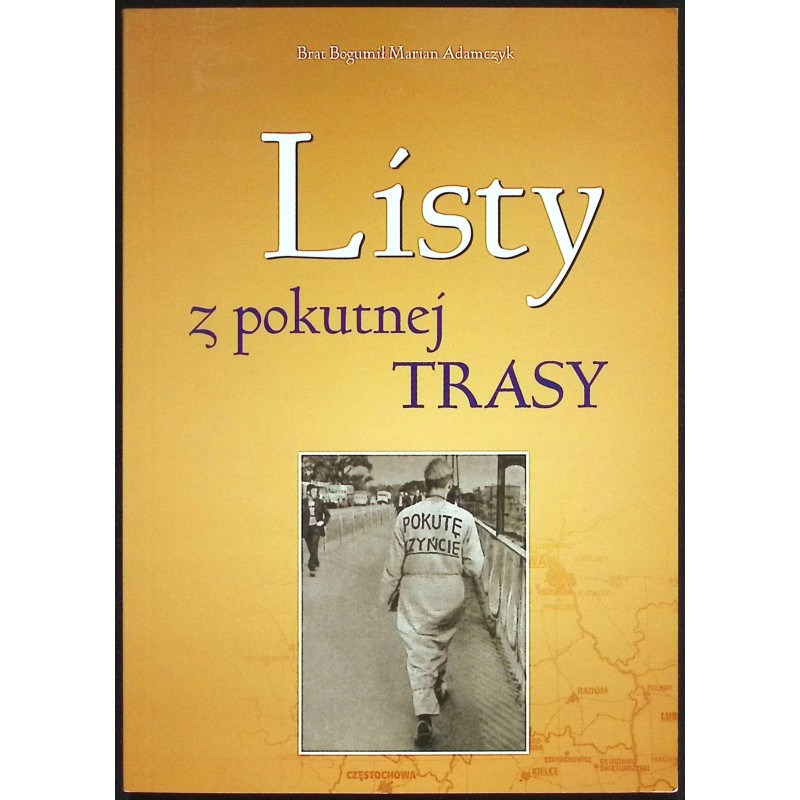Listy z pokutnej trasy Bogumił Marian Adamczyk