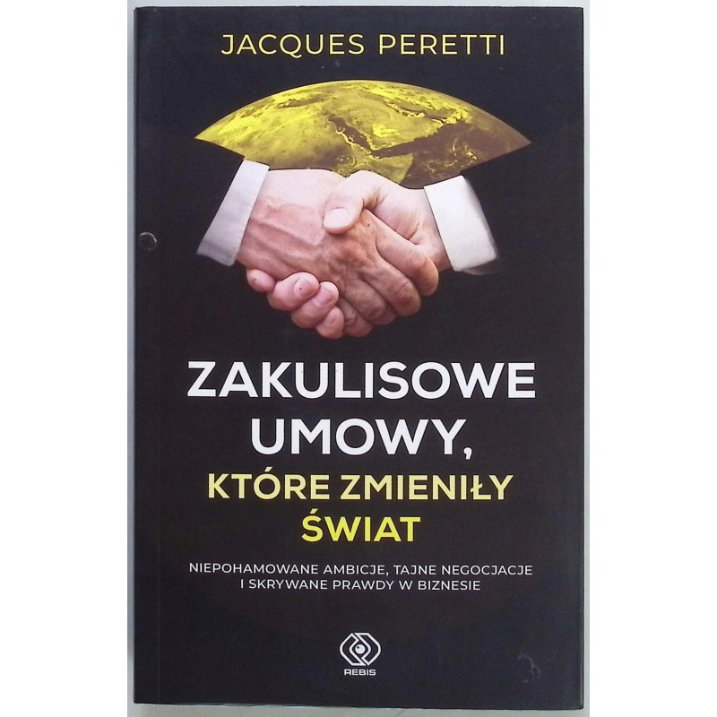 Zakulisowe umowy które zmieniły świat Jacques Peretti