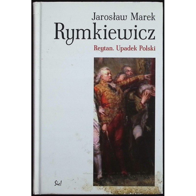 Reytan upadek Polski Jarosław Marek Rymkiewicz
