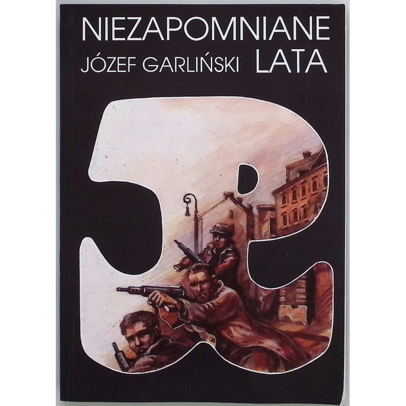 Niezapomniane lata Józef Garliński