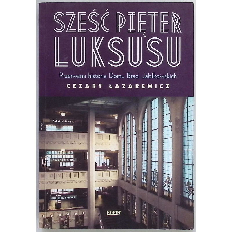 Sześć pięter luksusu Cezary Łazarewicz