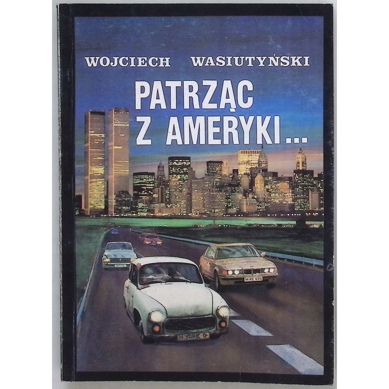 Patrząc z Ameryki... Wojciech Wasiutyński