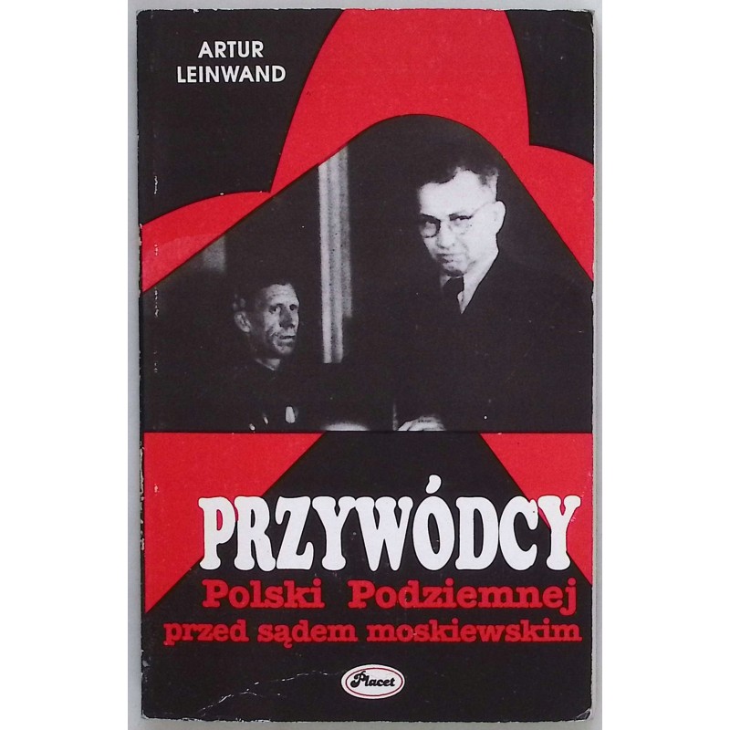 Przywódcy Polski Podziemnej przed sądem moskiewski A. Leinwand