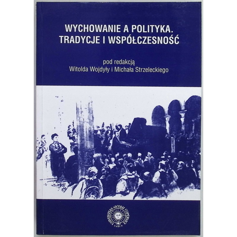 Wychowanie a polityka. Tradycje i współczesność