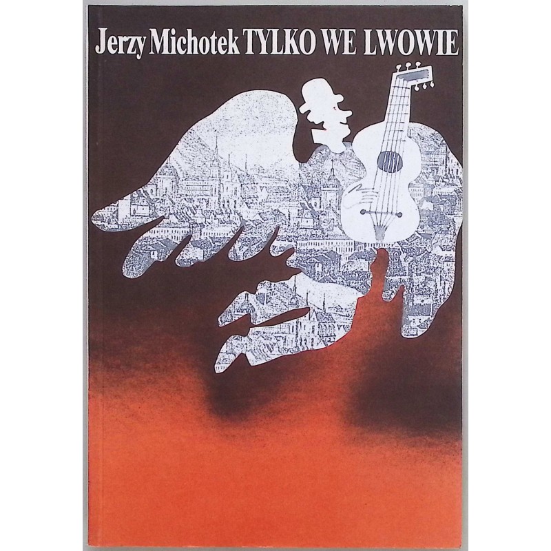 Tylko we Lwowie Jerzy Michotek