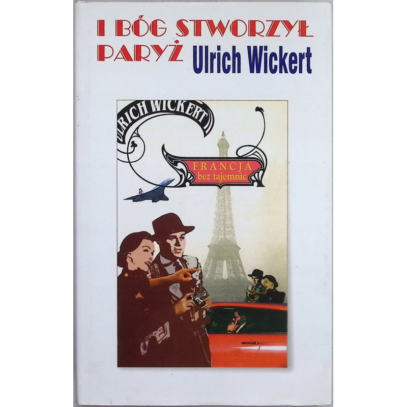 I Bóg stworzył Paryż Ulrich Wickert