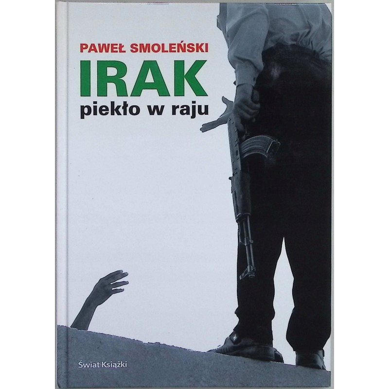 Irak piekło w raju P. Smoleński