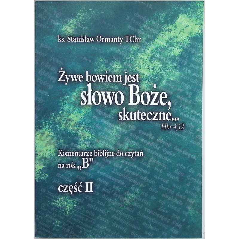 Żywe bowiem jest słowo Boże skuteczne rok B Część II