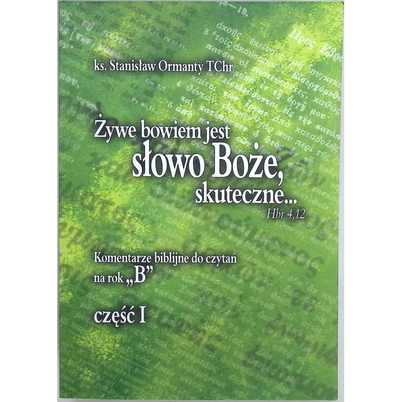 Żywe bowiem jest słowo Boże skuteczne Rok B Część I
