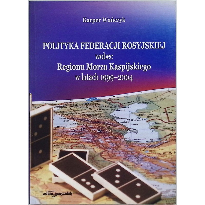Polityka federacji rosyjskiej wobec regionu morza kaspijskiego