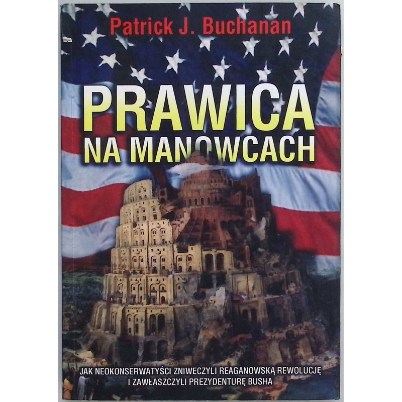 Prawica na manowcach Patrick J. Buchanan