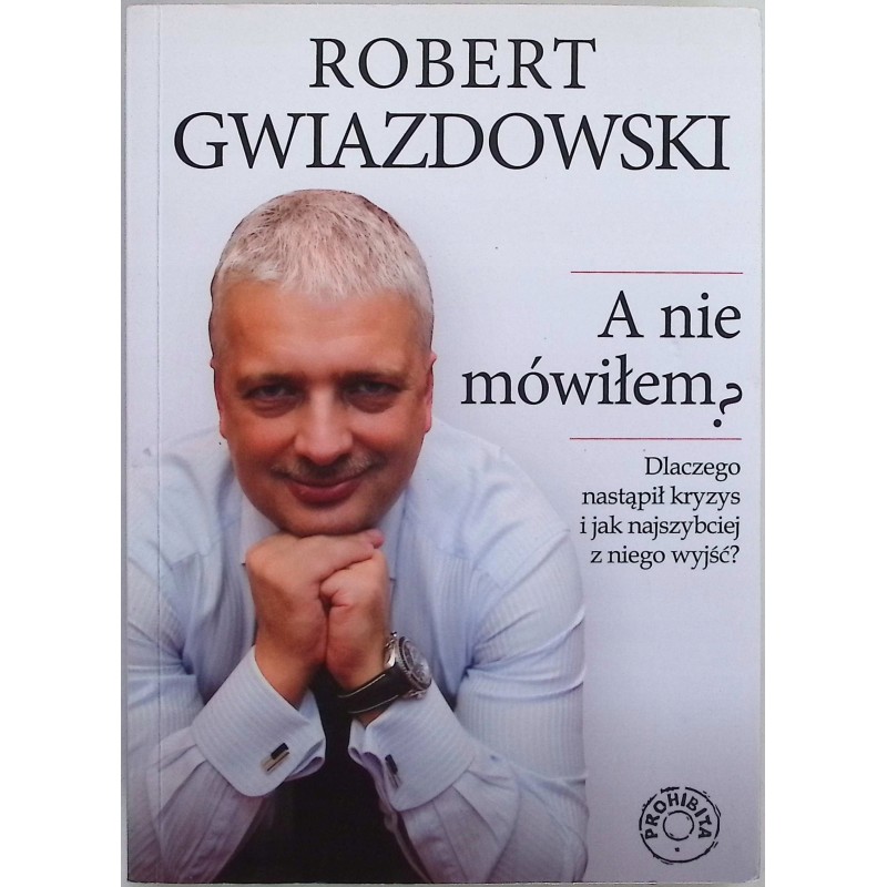 A nie mówiłem Robert Gwiazdowski