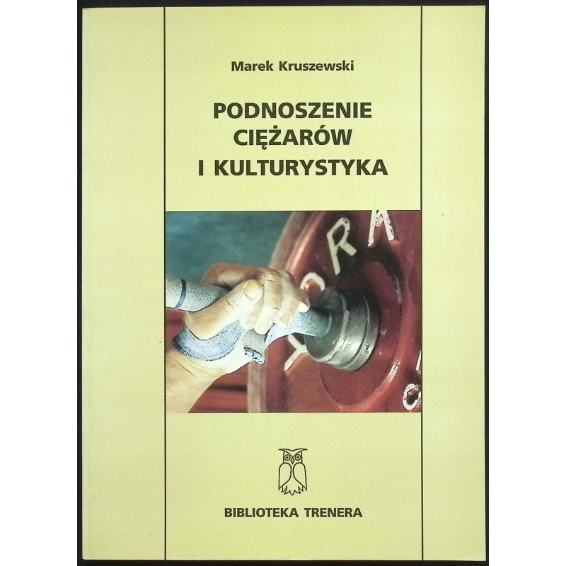Podnoszenie Ciężarów i Kulturystyka Marek Kruszewski