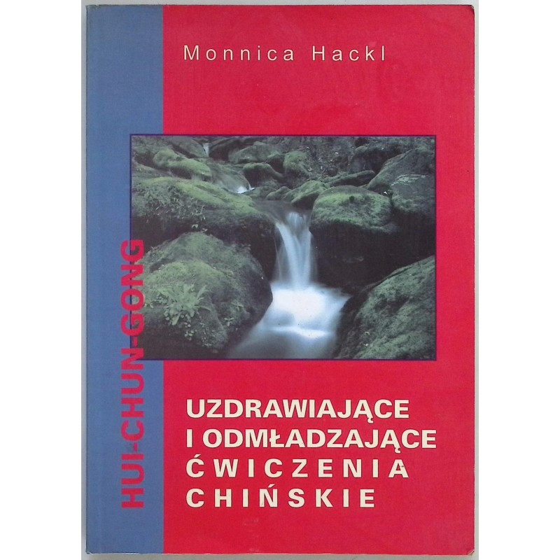 Uzdrawiające i odmładzające ćwiczenia chińskie Monnica Hackl