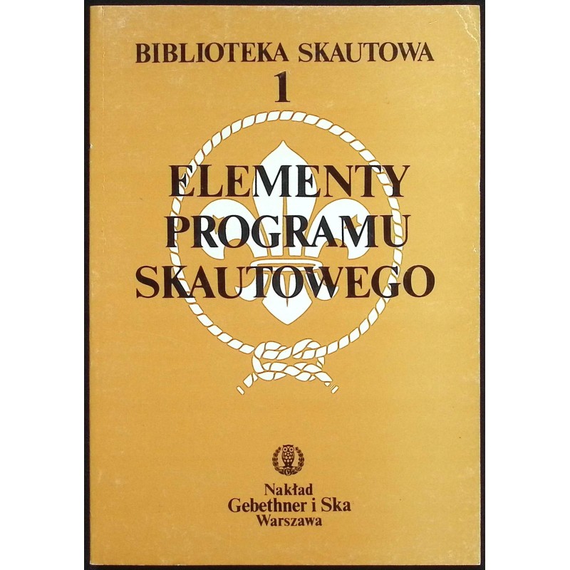 Biblioteka skautowa Tom 1 Elementy programu skautowego