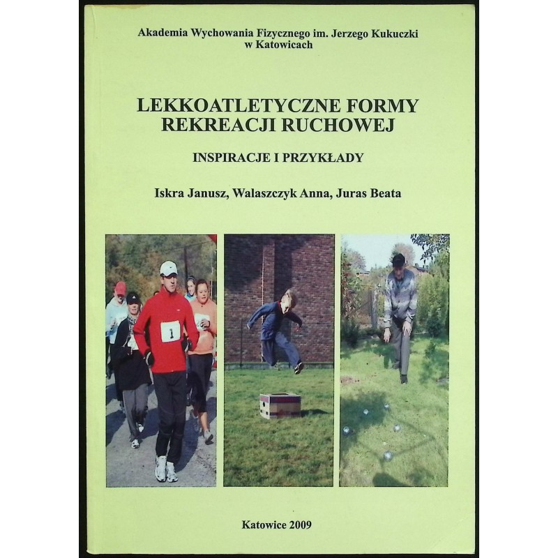 Lekkoatletyczne formy rekreacji ruchowej Janusz Iskra