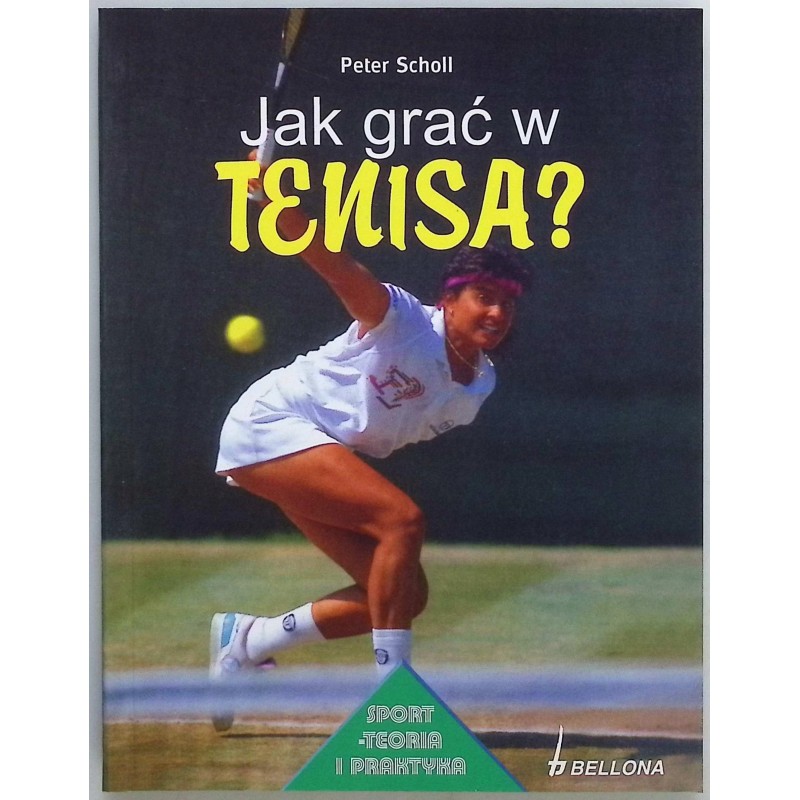 Jak grać w tenisa? Peter Scholl