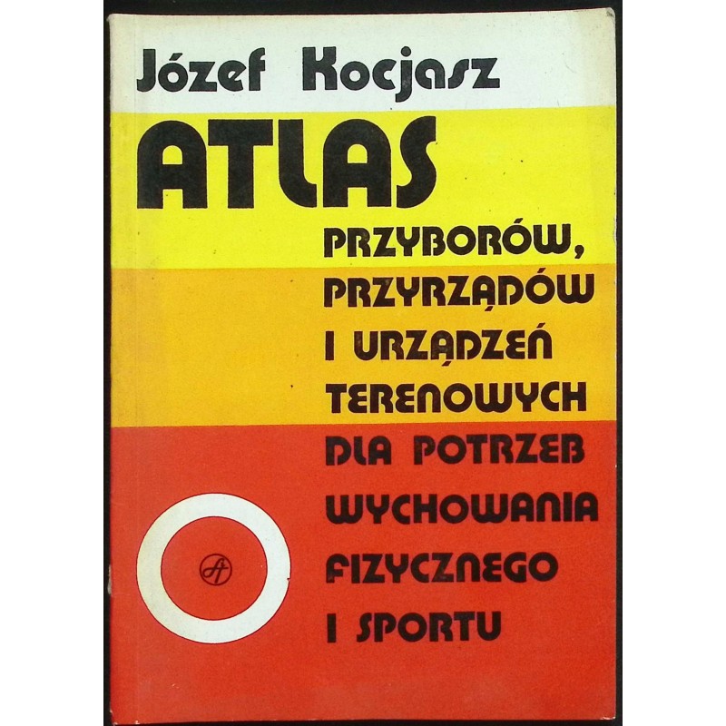 Atlas przyborów, przyrządów i urządzeń terenowych dla potrzeb Józef Kocjasz