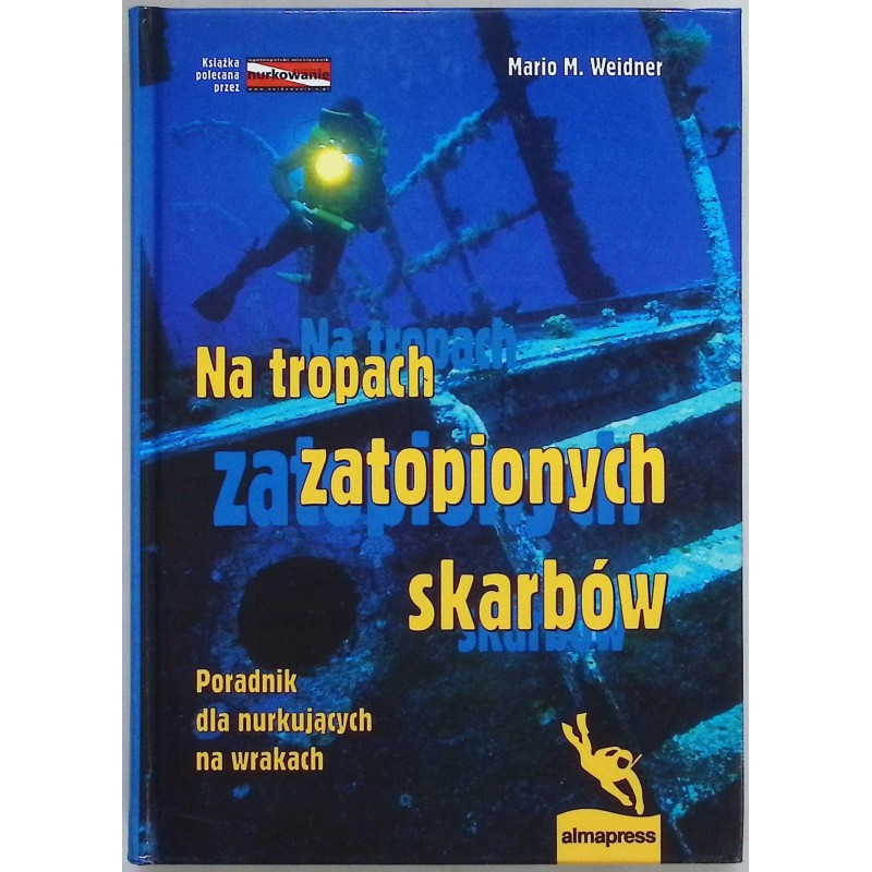 Na tropach zatopionych skarbów Mario M. Weidner