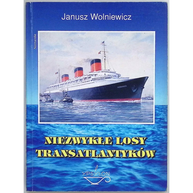 Niezwykłe losy transatlantyków Janusz Wolniewicz