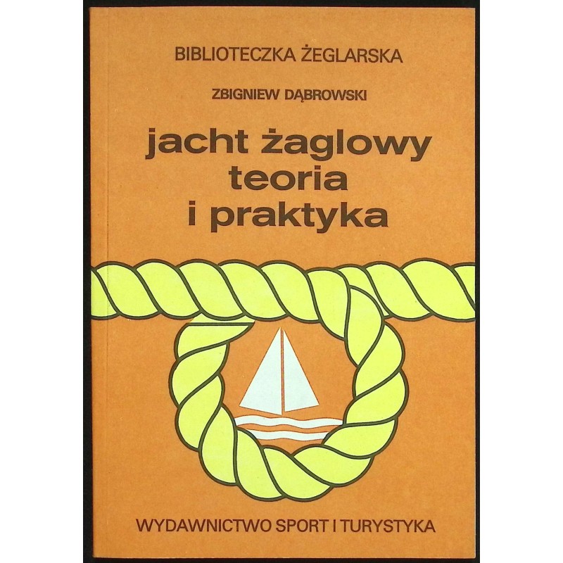 Jacht żaglowy teoria i praktyka Zbigniew Dabrowski
