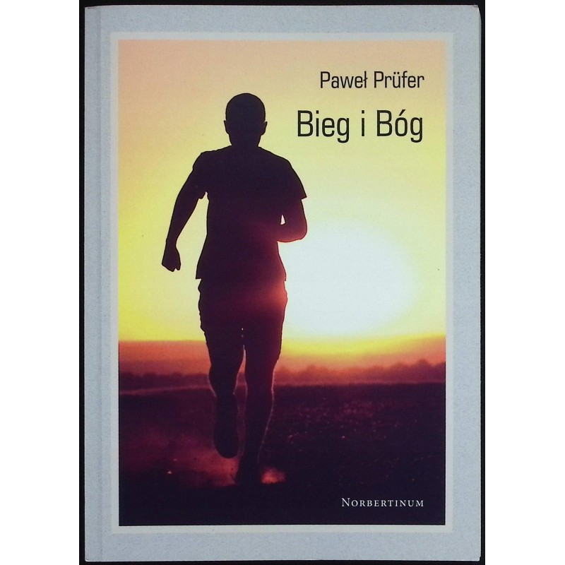 Bieg i Bóg Paweł Prüfer