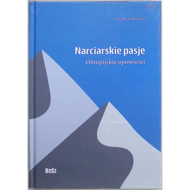 Narciarskie pasje Olimpijskie opowieści Szymon Krasicki