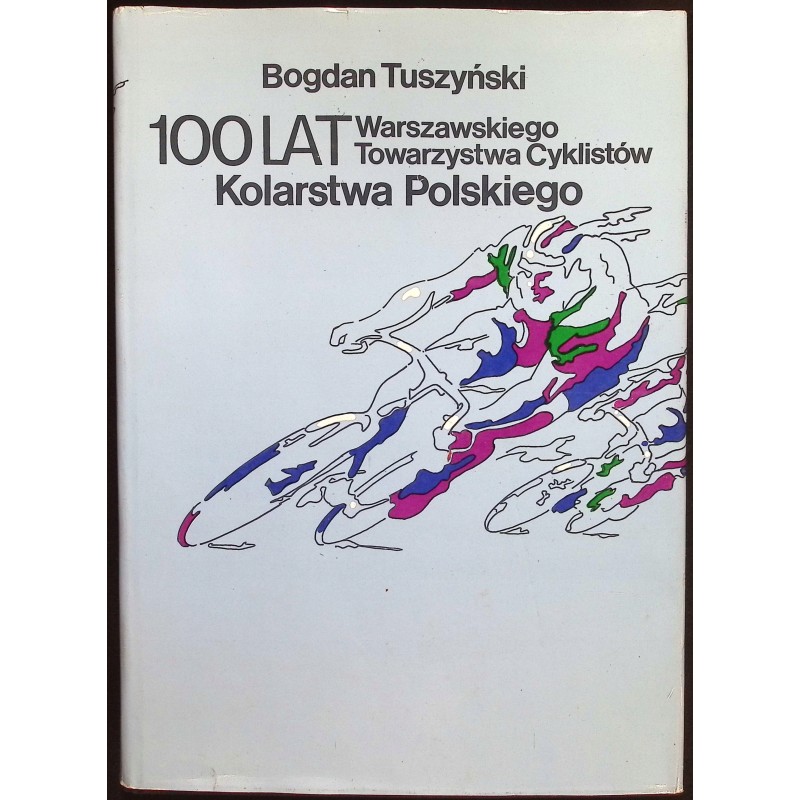 100 lat Kolarstwa Polskiego Bogdan Tuszyński