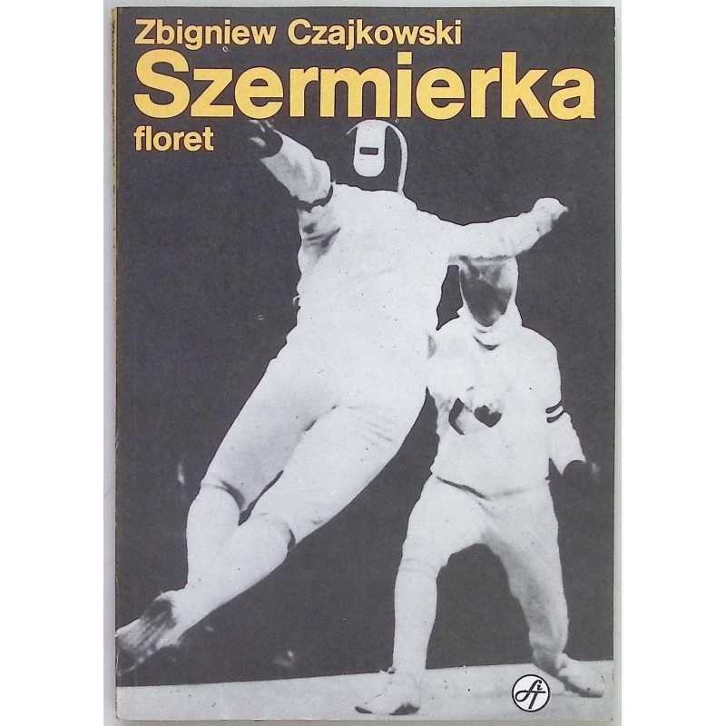 Szermierka floret Zbigniew Czajkowski