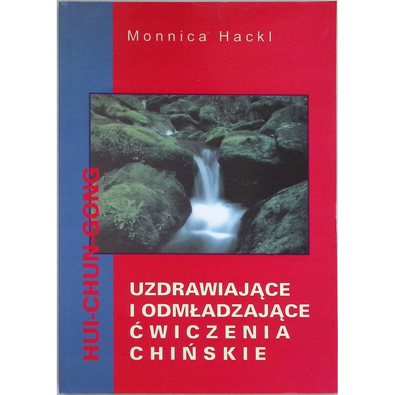 Uzdrawiające i odmładzające ćwiczenia chińskie Monnica Hackl