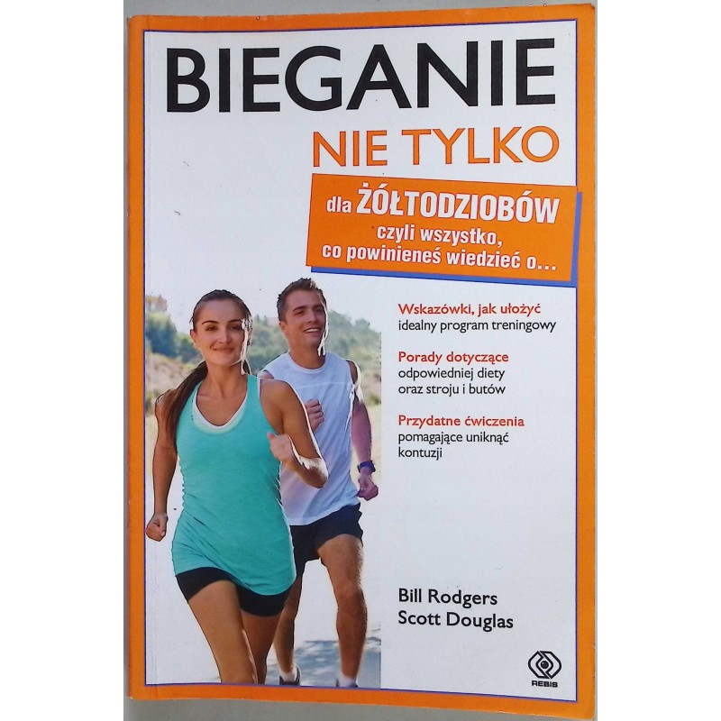Bieganie nie tylko dla żółtodziobów Bill Rodgers