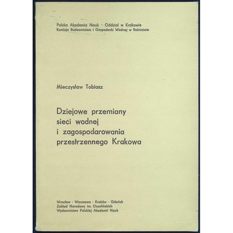 Dziejowe przemiany sieci wodnej i zagospodarowania przestrzennego Krakowa