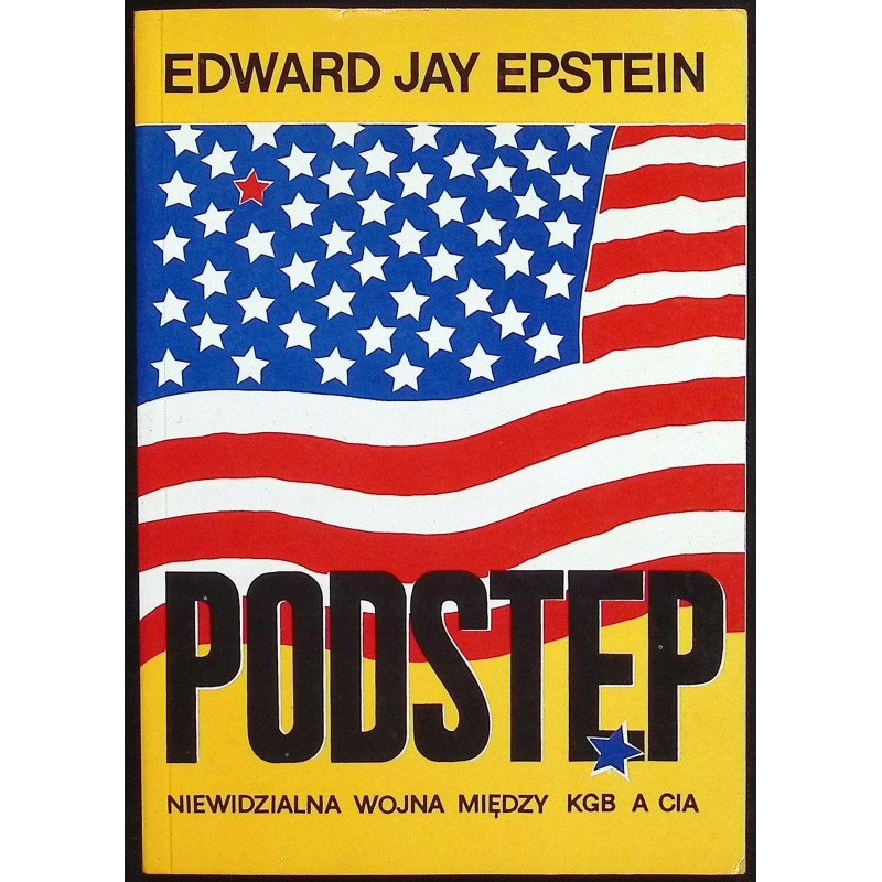 Podstęp niewidzialna wojna między KGB a CIA Edward Jay Epstein