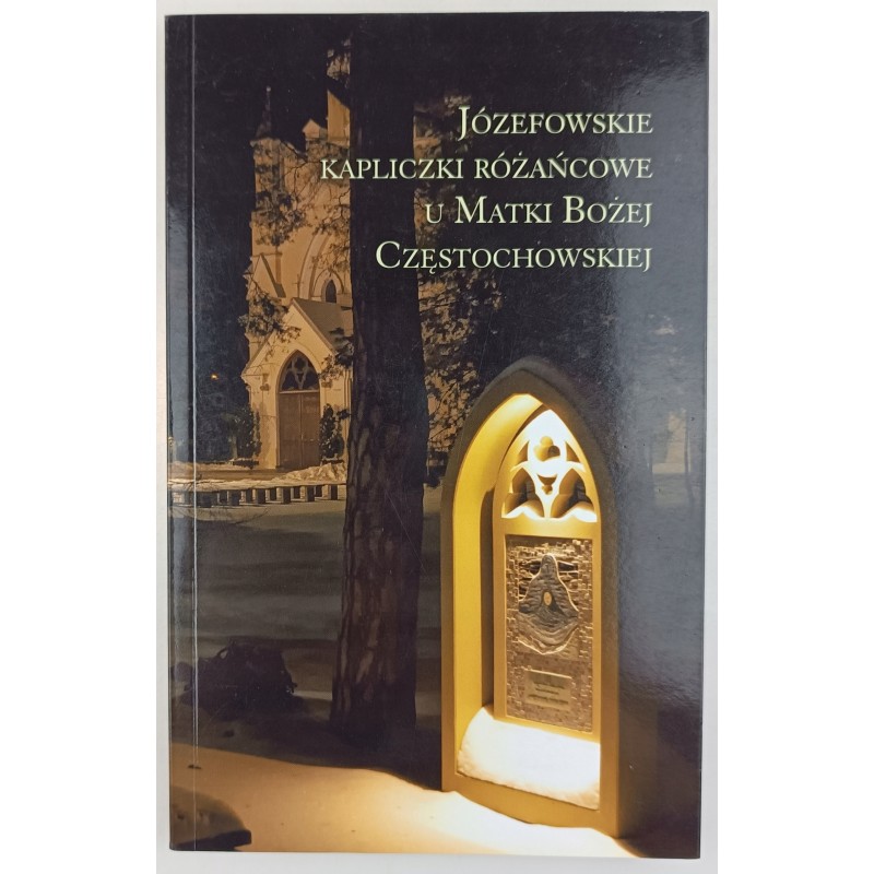 Józefowskie kapliczki różańcowe u Matki Bożej