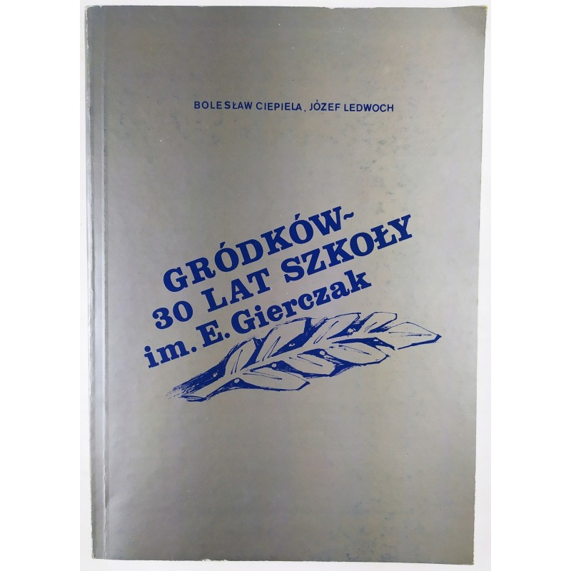 Gródków 30 lat szkoły im. E. Gierczak