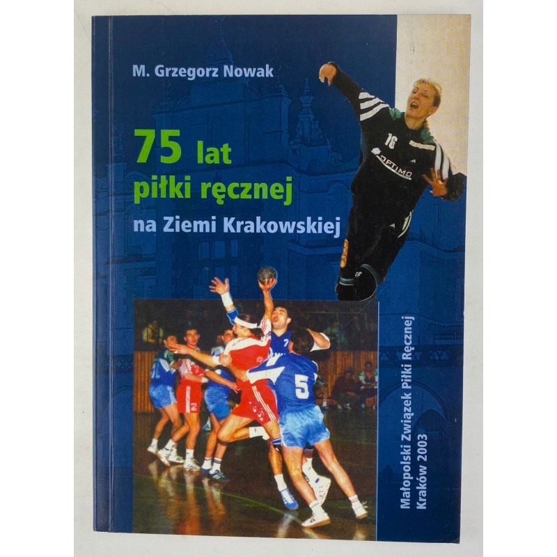 75 lat piłki ręcznej na Ziemi Krakowskiej
