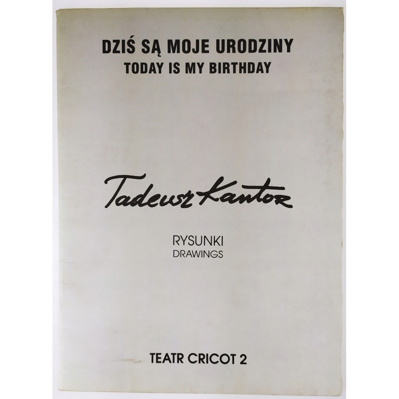 Tadeusz kantor rysunki dziś są moje urodziny