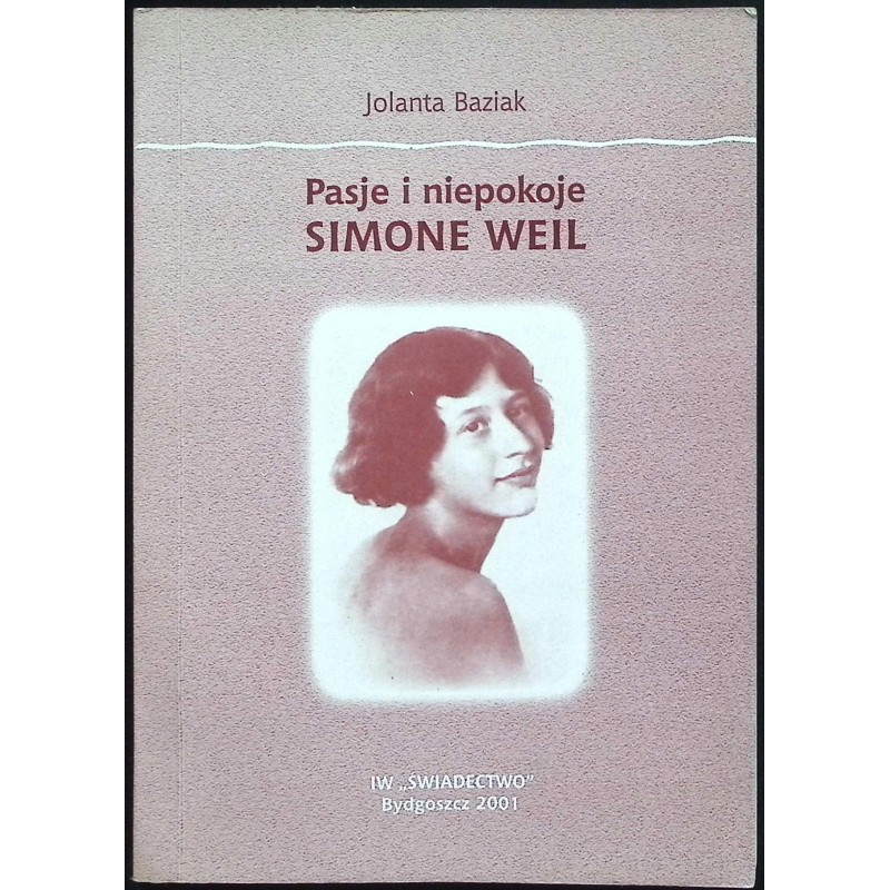 Pasje i niepokoje Simone Weil Jolanta Baziak