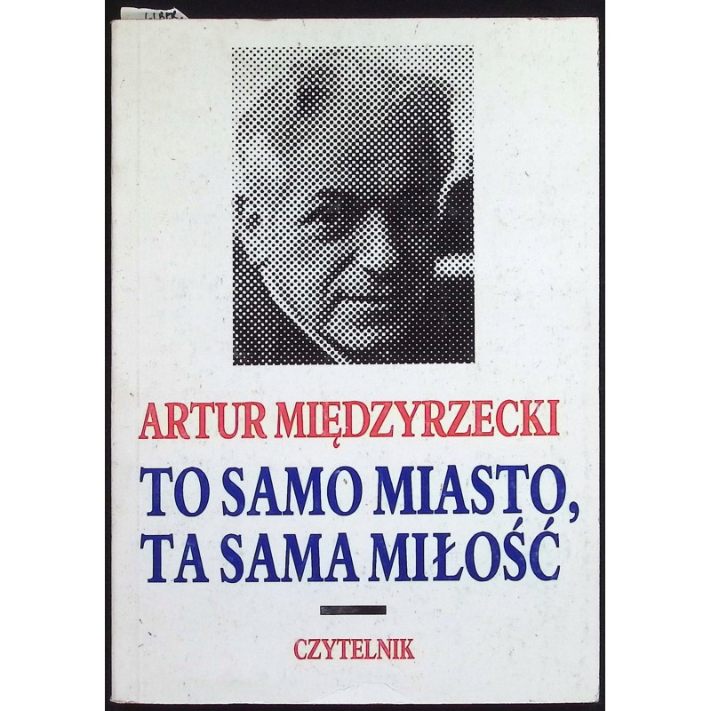 To samo miasto, ta sama miłość Artur Międzyrzecki