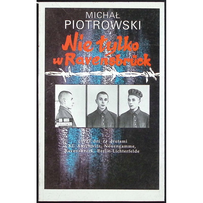 Nie tylko w Ravensbruck Michał Piotrowski